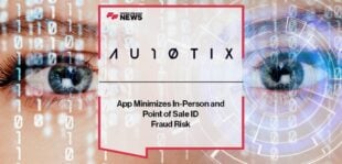 AU10TIX App Minimizes In-Person and Point of Sale ID Fraud Risk