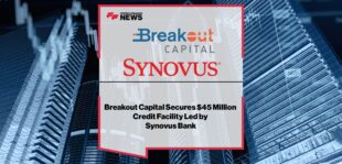 Breakout-Capital-Secures-45-Million-Credit-Facility-Led-by-Synovus-Bank