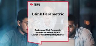 Cork-based Blink Parametric Announces 30 Tech Jobs at Launch of New EU HQ in City Quarter