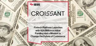 Fintech Platform Croissant Launches with $24 Million in Initial Funding and a Mission to Change the Future of Commerce
