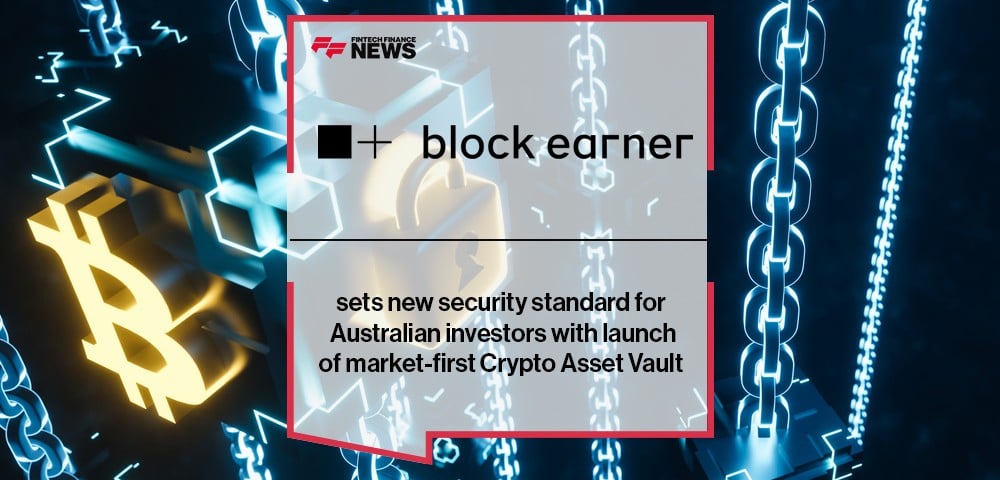 Block Earner sets new security standard for Australian investors with launch of market-first Crypto Asset Vault