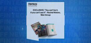 EXCLUSIVE: "You can't be it, if you can't see it" - Rachel Waters, Man Group in 'The Fintech Magazine'