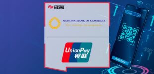 UnionPay International Signs MOU with Cambodia's Central Bank