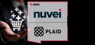 Nuvei and Plaid extend partnership to new regions and eCommerce verticals