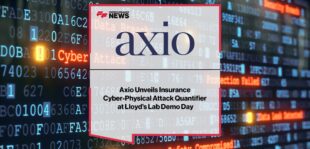 Axio Unveils Insurance Cyber-Physical Attack Quantifier at Lloyd’s Lab Demo Day