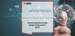 Encompass boosts expertise to help banks on the road to pKYC 