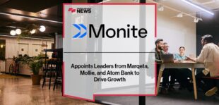 Monite Appoints Leaders from Marqeta, Mollie, and Atom Bank to Drive Growth