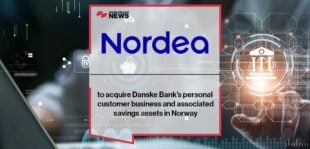Nordea to acquire Danske Bank’s personal customer business and associated savings assets in Norway