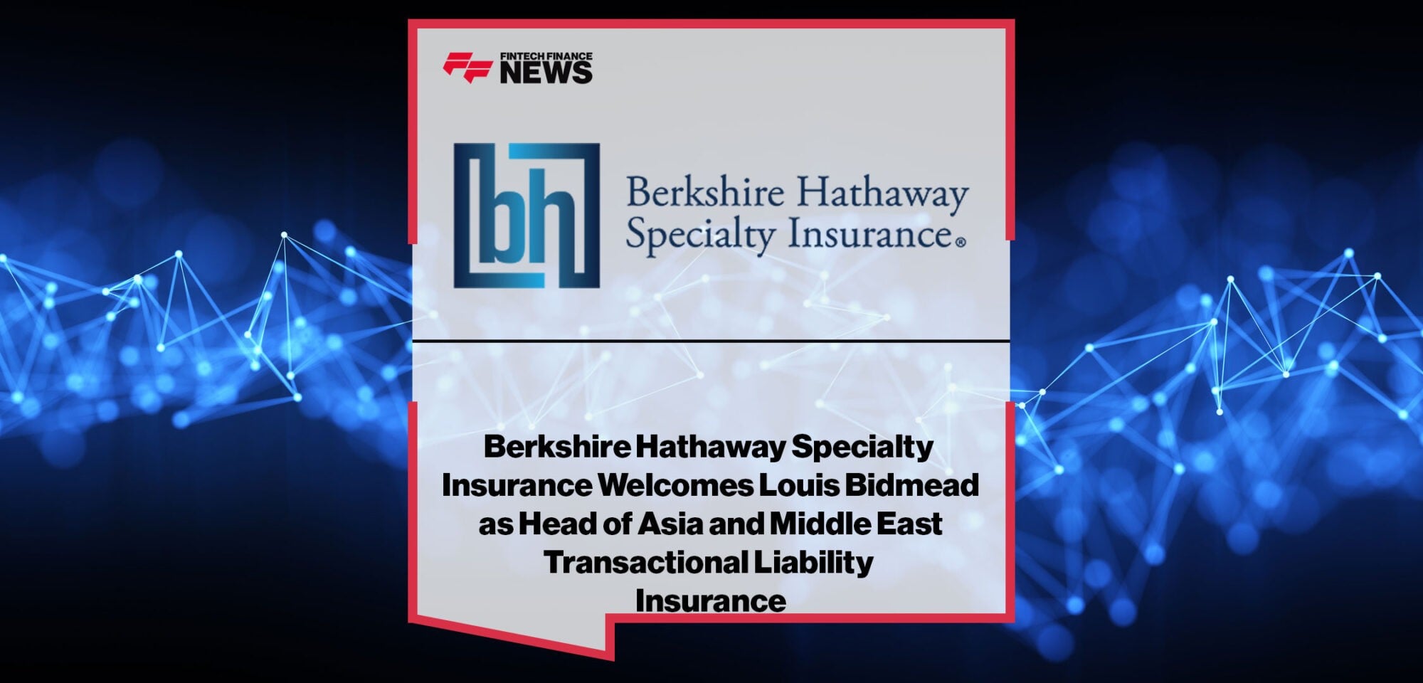 Berkshire-Hathaway-Specialty-Insurance-Appoints-Louis-Bidmead