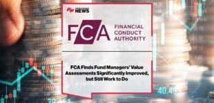 FCA-Finds-Fund-Managers’-Value-Assessments-Improved