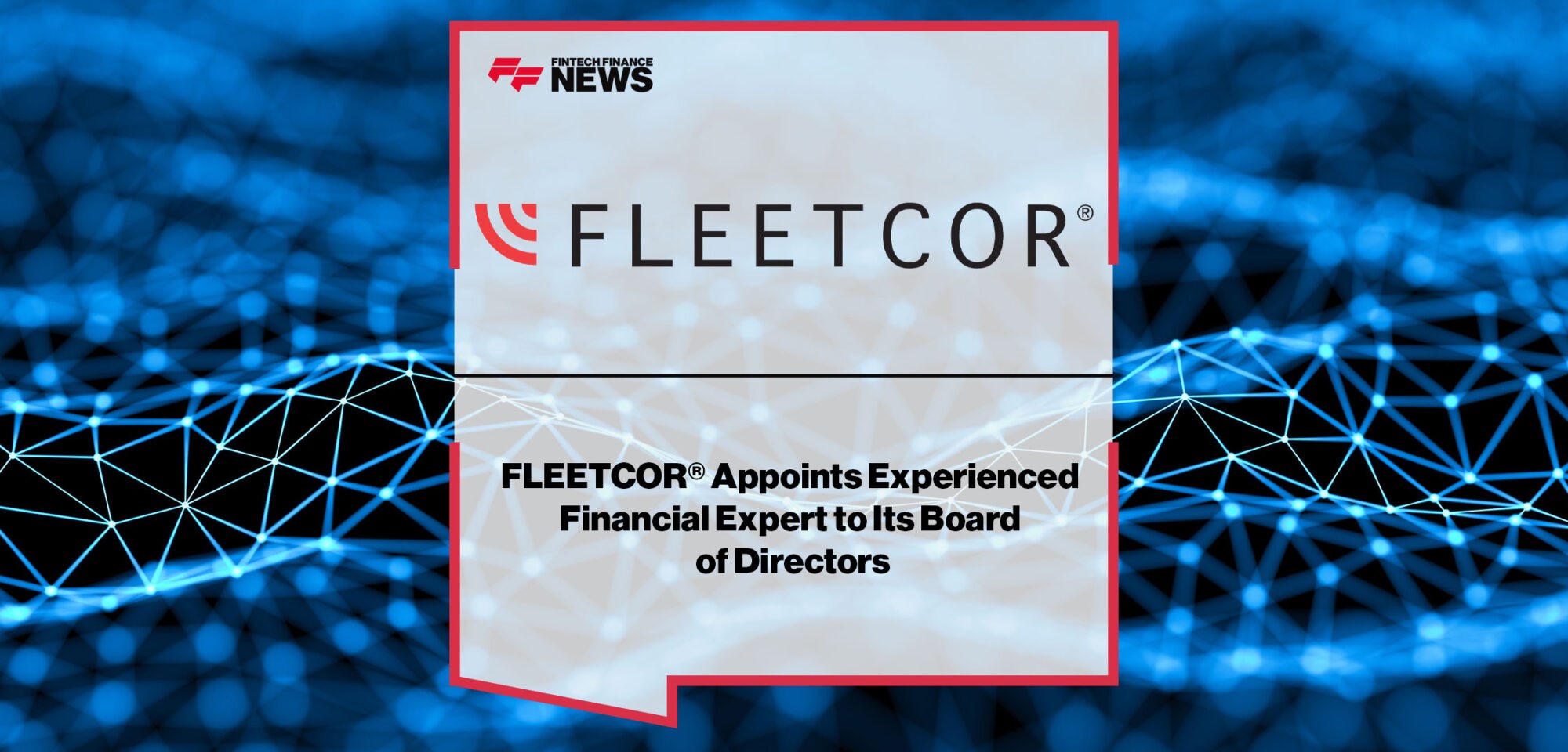 FLEETCOR®-Appoints-Financial-Expert-to-Board-of-Directors