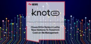 Knot Closes $10m Series A Led by Nava Ventures To Transform Card-on-file Management