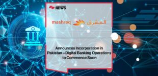 Mashreq announces incorporation in Pakistan – Digital banking operations to commence soon | Fintech Finance News