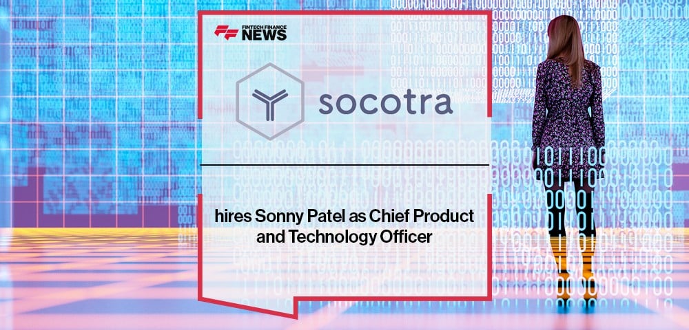 Socotra hires Sonny Patel as Chief Product and Technology Officer