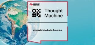 Thought Machine expands into Latin America