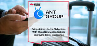 Ant Group Brings Alipay+ to the Philippines With Three New Mobile Wallets Improving Travel Experience | Fintech Finance News