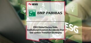 BNP Paribas ESG Global Survey finds, Institutional investors accelerate their low-carbon transition strategies | Fintech Finance News