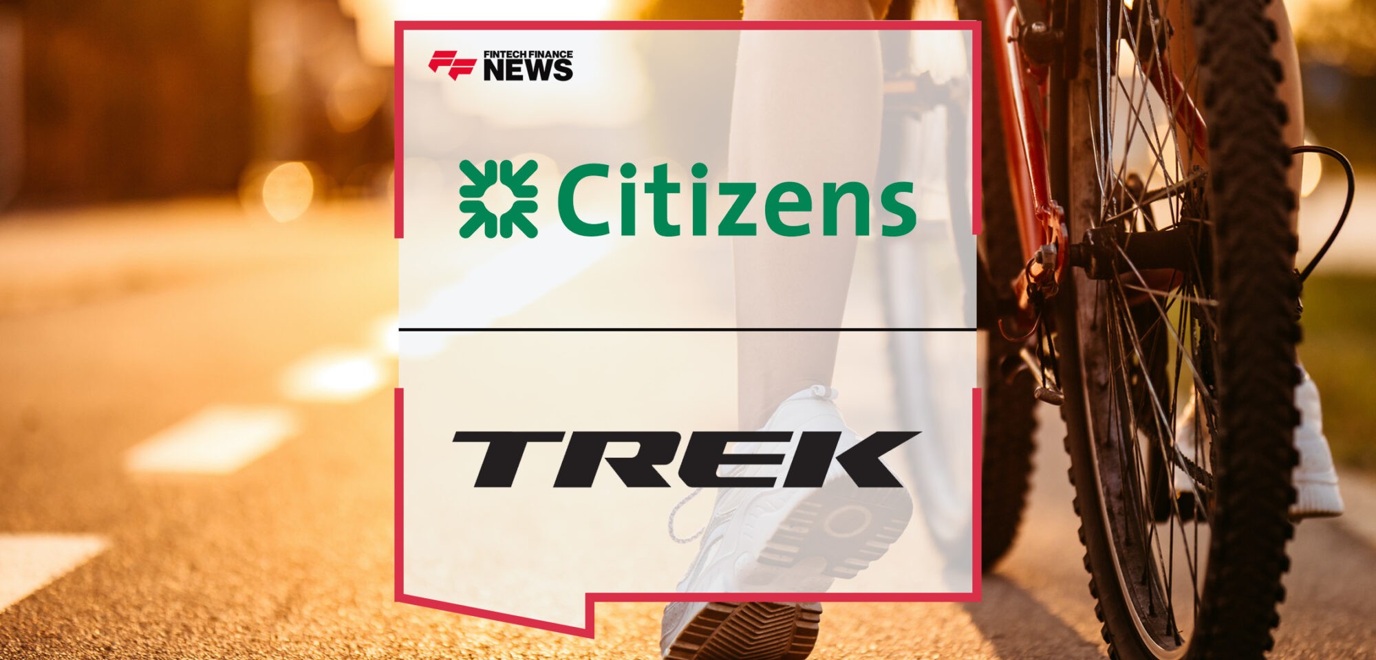 Citizens and Trek Bicycle Partner to Offer Convenient Payment and Financing Options for Cycling Enthusiasts | Fintech Finance News