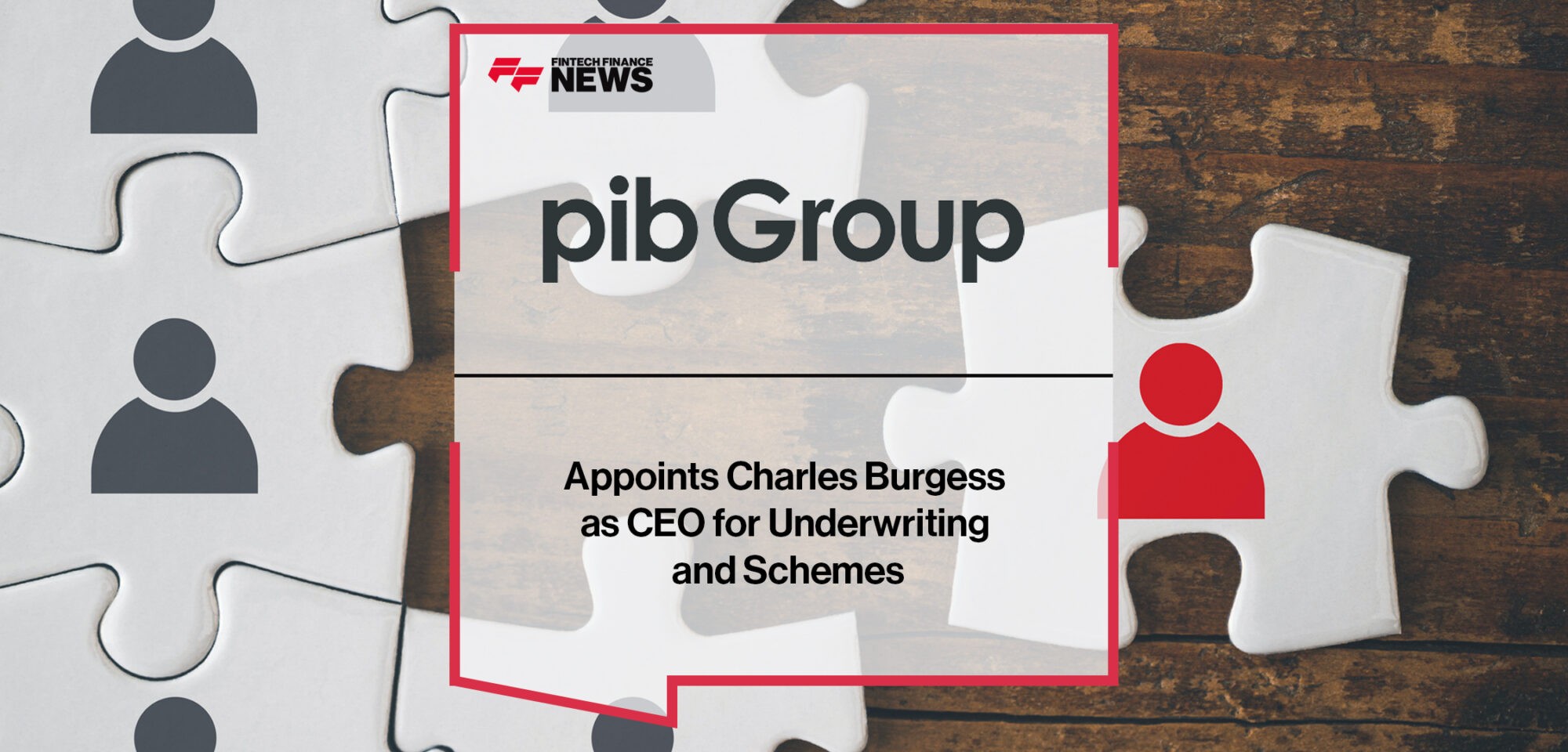 PIB Group Appoints Charles Burgess as CEO for Underwriting and Schemes | Fintech Finance News