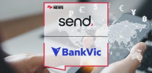 Send Payments announces landmark partnership with BankVic for their Foreign Exchange payment solution | Fintech Finance News