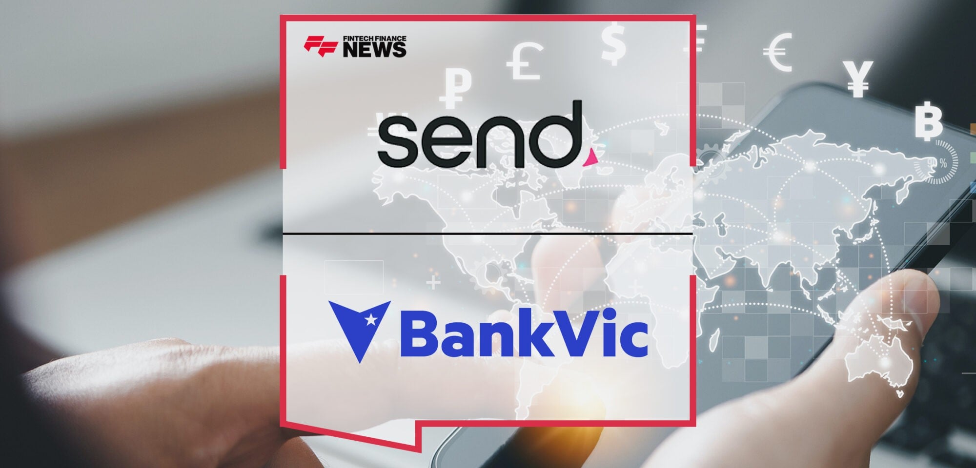 Send Payments announces landmark partnership with BankVic for their Foreign Exchange payment solution | Fintech Finance News