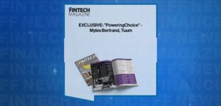 EXCLUSIVE: "Poweringchoice" - Myles Bertrand, Tuum in 'The Fintech Magazine'