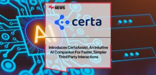 Certa Introduces CertaAssist, An Intuitive AI Companion For Faster, Simpler Third Party Interactions | Fintech Finance News