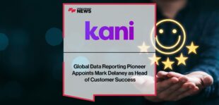 Global Data Reporting Pioneer Kani Payments Appoints Mark Delaney as Head of Customer Success | Fintech Finance News
