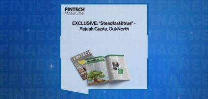 EXCLUSIVE: "Steadfast&true" - Rajesh Gupta, OakNorth in 'The Fintech Magazine'