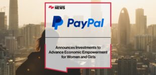 PayPal Announces Investments to Advance Economic Empowerment for Women and Girls | Fintech Finance News