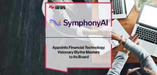 SymphonyAI Appoints Financial Technology Visionary Blythe Masters to Its Board | Fintech Finance News