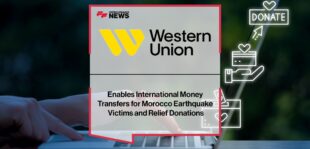 Western Union Enables International Money Transfers for Morocco Earthquake Victims and Relief Donations | Fintech Finance News