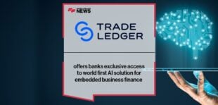 Trade Ledger offers banks exclusive access to world first AI solution for embedded business finance