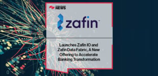 Zafin™ Launches Zafin IO and Zafin Data Fabric, A New Offering to Accelerate Banking Transformation