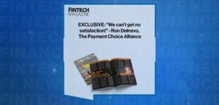 EXCLUSIVE: "We can't get no satisfaction!" - Ron Delnevo, The Payment Choice Alliance in 'The Fintech Magazine'