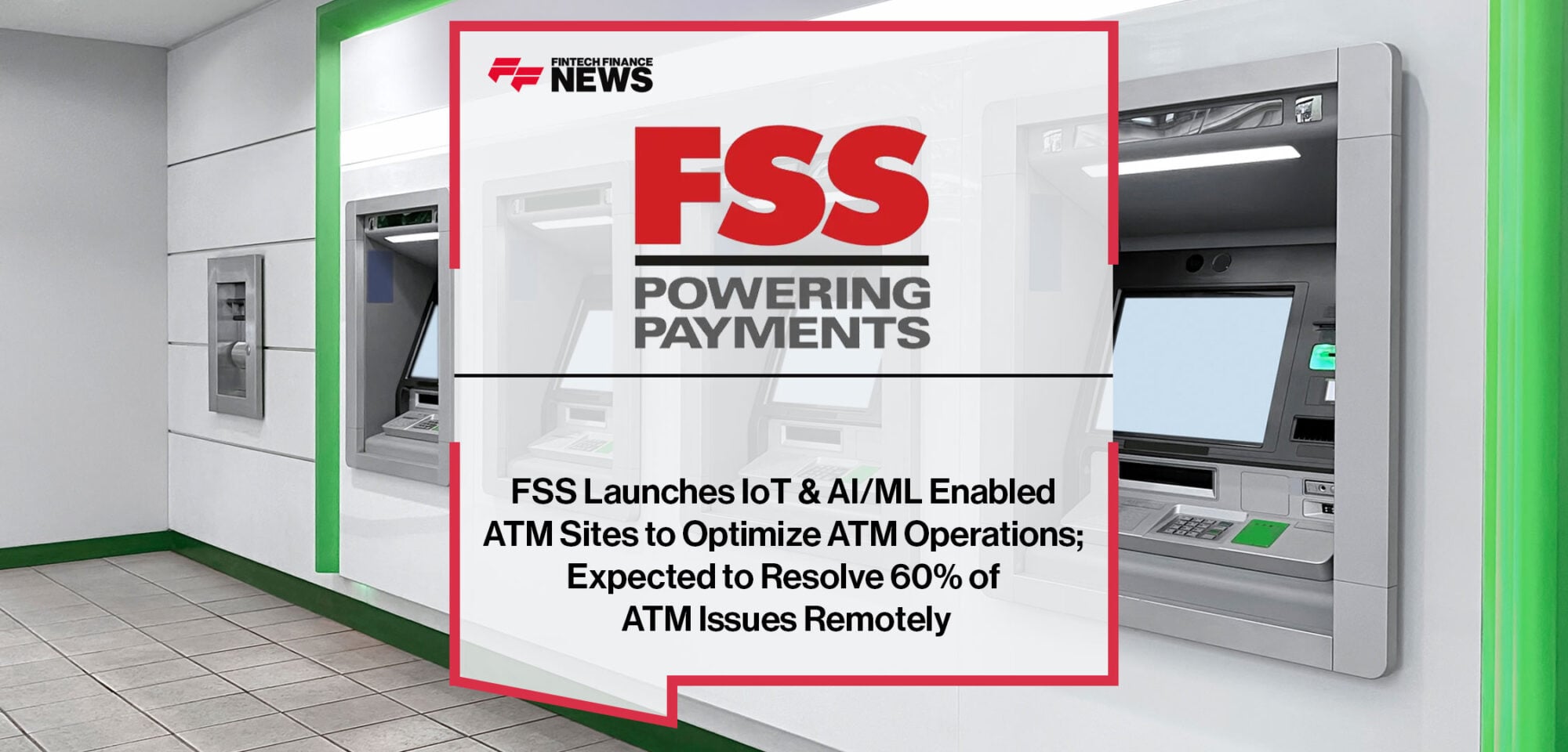 FSS-Launches-IoT-and-AI-ML-Enabled-ATM-Sites
