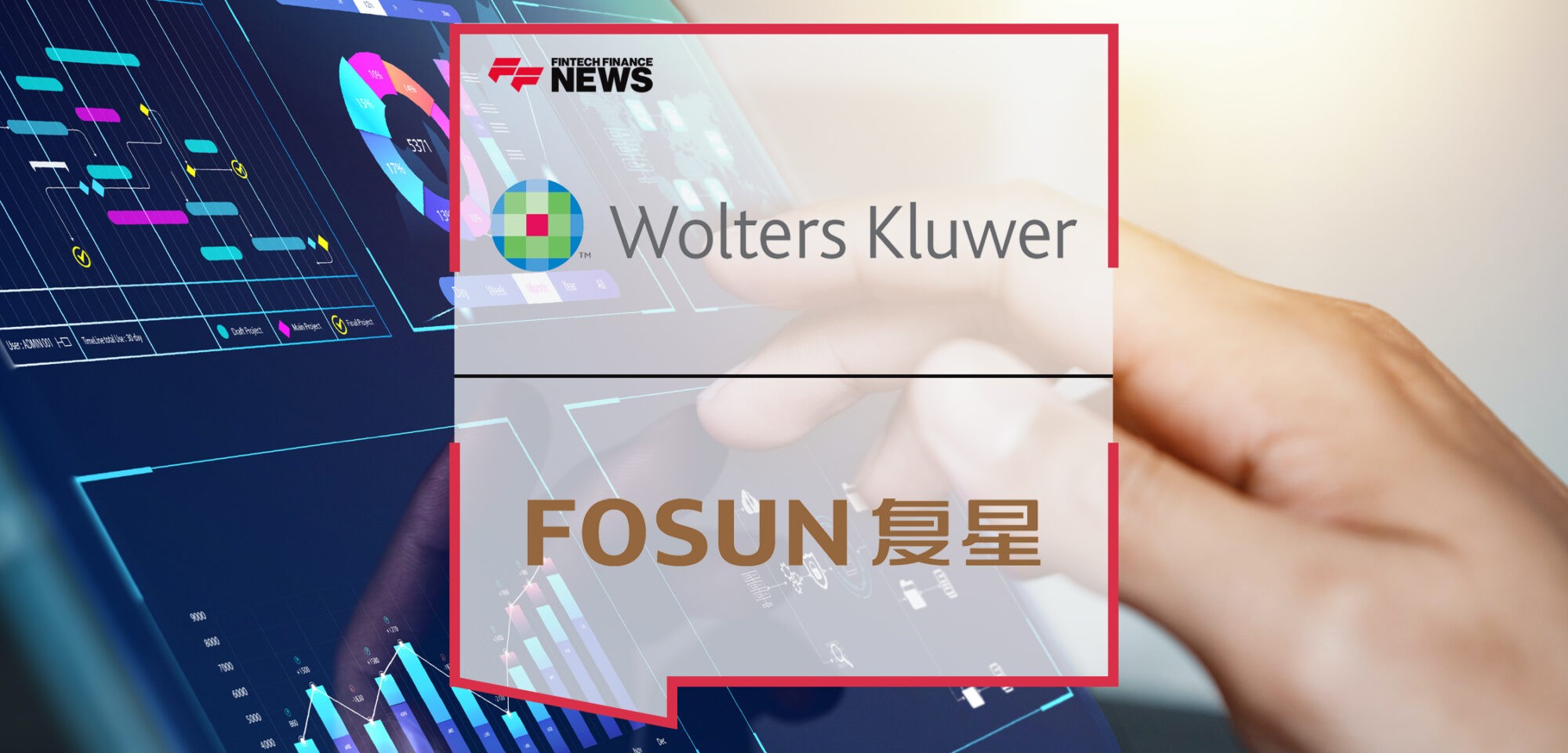Fosun Group implements Wolters Kluwer CCH® Tagetik for integrated budget management and reporting | Fintech Finance News