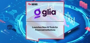 Glia Launches New AI Tools for Financial Institutions | Fintech Finance News