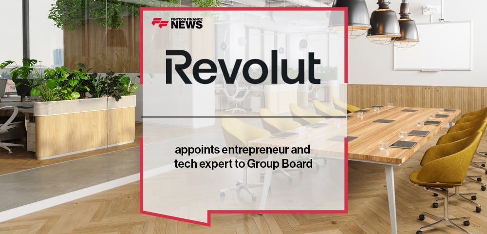 Revolut appoints entrepreneur and tech expert to Group Board