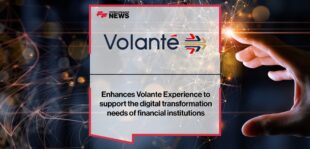 Volante Technologies enhances Volante Experience to support the digital transformation needs of financial institutions | Fintech Finance News