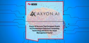 axyon-ai-Secures-Top-European-Grants-for-Pioneering-in-Quantum-Computing-Technology-and-AI-for-the-Asset-Management-Sector.jpg