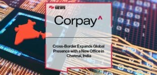 Corpay Cross-Border Expands Global Presence with a New Office in Chennai, India