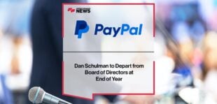 Dan Schulman to Depart from PayPal’s Board of Directors at End of Year | Fintech Finance News