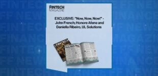 EXCLUSIVE: "Now, Now, Now!" - John French; Honore Afene and Daniella Ribeiro, UL Solutions in 'The Fintech Magazine'