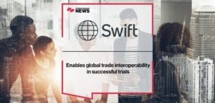 Swift enables global trade interoperability in successful trials | Fintech finance News