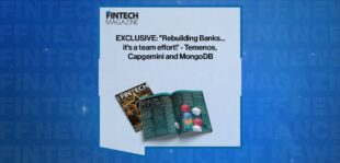 EXCLUSIVE: "Rebuilding Banks...it's a team effort!' - Temenos, Capgemini and MongoDB in 'The Fintech Magazine'