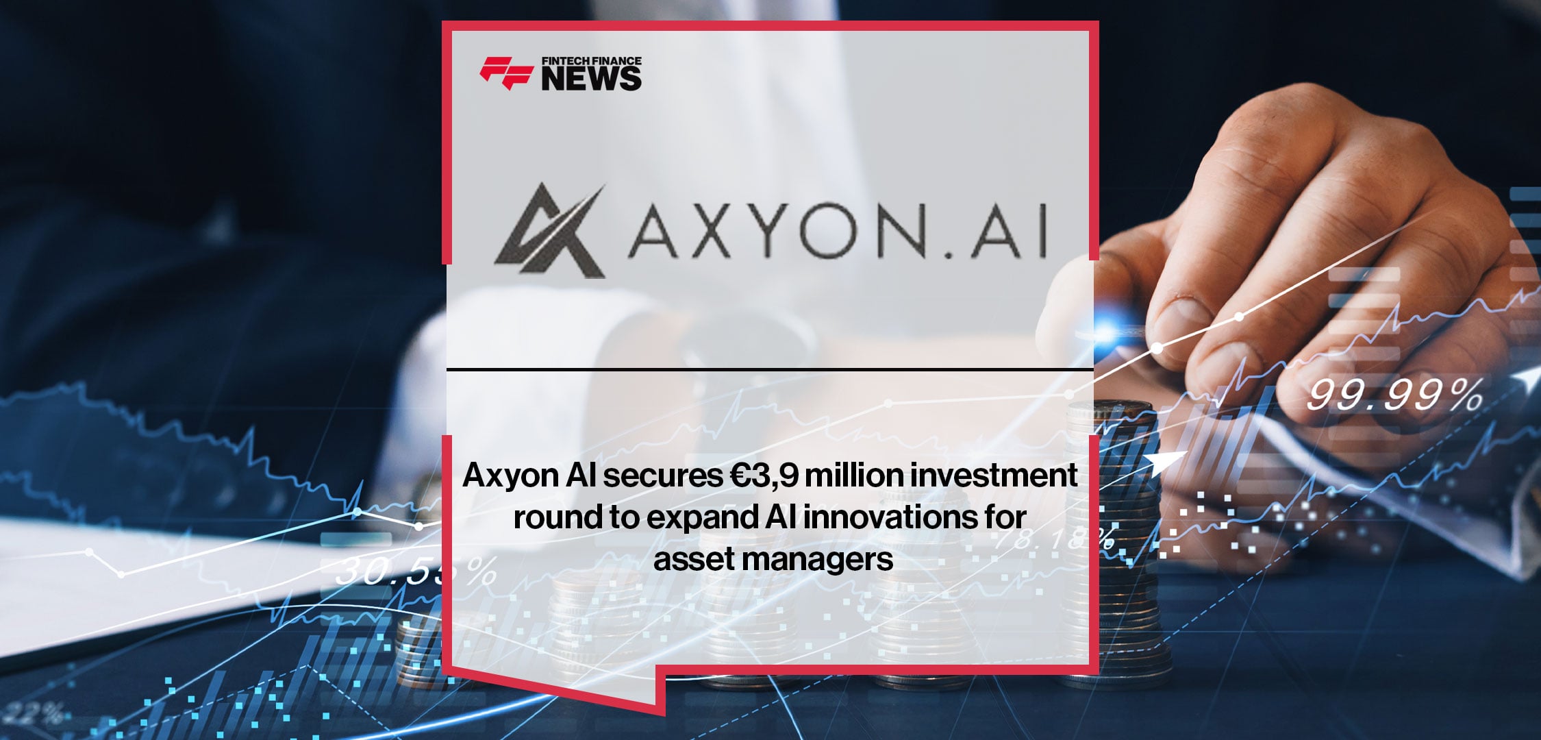 Axyon AI secures €3,9 million investment round to expand AI innovations for asset managers