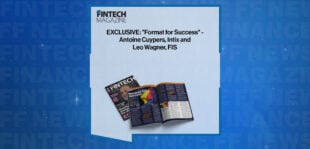 EXCLUSIVE: "Format for Success" - Antoine Cuypers, Intix and Leo Wagner, FIS in 'The Fintech Magazine'
