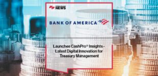 BofA Launches CashPro® Insights - Latest Digital Innovation for Treasury Management