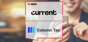 Current to offer free in-app tax service; Partner with Column Tax to save money for majority of Americans living paycheck-to-paycheck | Fintech Finance News
